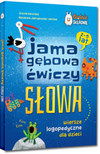 Jama gębowa ćwiczy słowa. Wiersze logopedyczne dla dzieci
